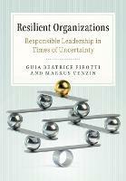 Resilient Organizations: Responsible Leadership in Times of Uncertainty