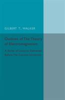 Outlines of the Theory of Electromagnetism: A Series of Lectures Delivered before the Calcutta University