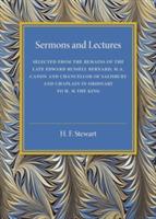 Sermons and Lectures: Selected from the Remains of the Late Edward Russell Bernard, M.A., Canon and Chancellor of Salisbury and Chaplain in Ordinary to H. M. The King