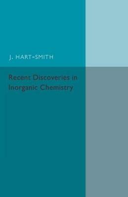 Recent Discoveries in Inorganic Chemistry - J. Hart-Smith - cover