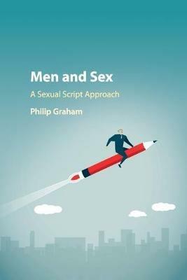 Men and Sex: A Sexual Script Approach - Philip Graham - cover