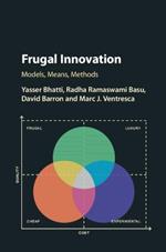 Frugal Innovation: Models, Means, Methods