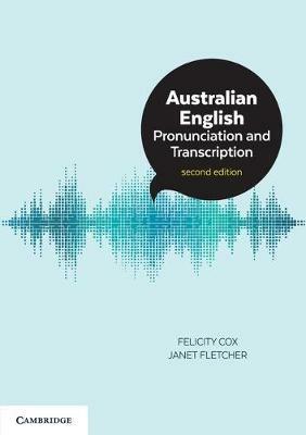 Australian English Pronunciation and Transcription - Felicity Cox,Janet Fletcher - cover