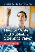 How to Write and Publish a Scientific Paper - Barbara Gastel,Robert A. Day - cover