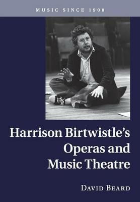 Harrison Birtwistle's Operas and Music Theatre - David Beard - cover