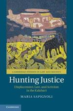 Hunting Justice: Displacement, Law, and Activism in the Kalahari