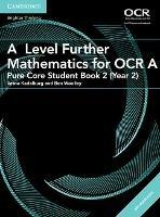 A Level Further Mathematics for OCR A Pure Core Student Book 2 (Year 2) with Digital Access (2 Years) - Ben Woolley - cover