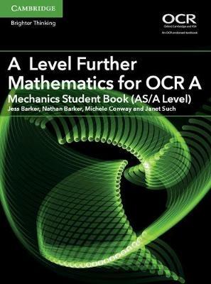 A Level Further Mathematics for OCR A Mechanics Student Book (AS/A Level) - Jess Barker,Nathan Barker,Michele Conway - cover