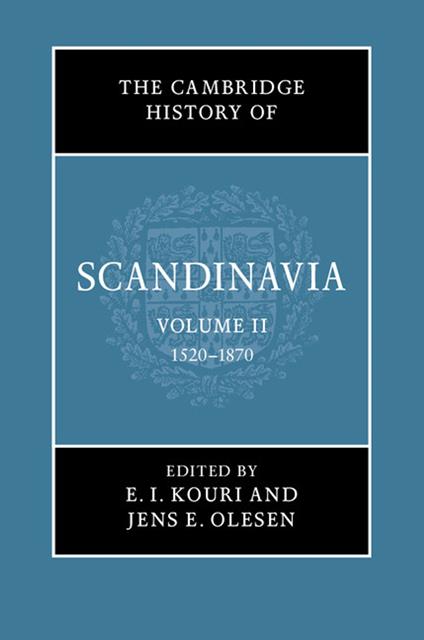 The Cambridge History of Scandinavia: Volume 2, 1520–1870