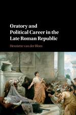 Oratory and Political Career in the Late Roman Republic