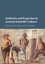 Authority and Expertise in Ancient Scientific Culture