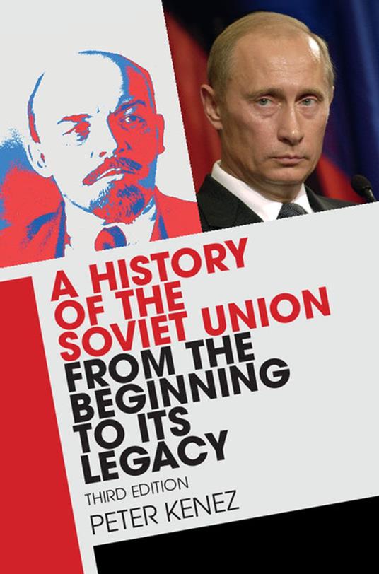 A History of the Soviet Union from the Beginning to Its Legacy