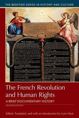 The French Revolution and Human Rights: A Brief History with Documents - Lynn Hunt - cover