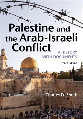 Palestine and the Arab-Israeli Conflict: A History with Documents - Charles D. Smith - cover