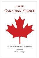 Learn Canadian French: First Edition - Pierre Levesque - cover