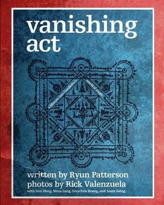 Vanishing Act: Cambodia's World of Magic - Rick Valenzuela,Ryun Patterson - cover