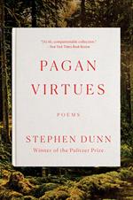 Pagan Virtues: Poems