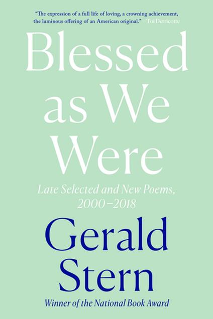 Blessed as We Were: Late Selected and New Poems, 2000-2018