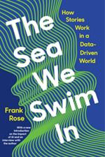 The Sea We Swim In: How Stories Work in a Data-Driven World