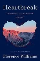 Heartbreak: A Personal and Scientific Journey - Florence Williams - cover