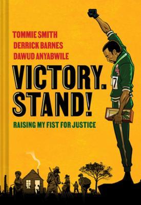 Victory. Stand!: Raising My Fist for Justice - Tommie Smith,Derrick Barnes,Dawud Anyabwile - cover