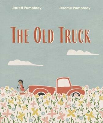 The Old Truck - Jerome Pumphrey,Jarrett Pumphrey - cover