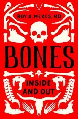 Bones: Inside and Out - Roy A. Meals - cover