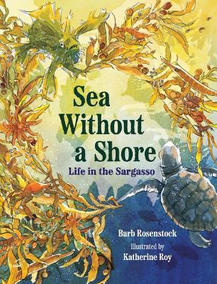 Sea Without a Shore: Life in the Sargasso - Barb Rosenstock - cover