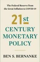 21st Century Monetary Policy: The Federal Reserve from the Great Inflation to COVID-19 - Ben S. Bernanke - cover