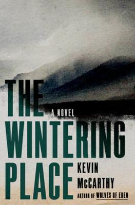 The Wintering Place: A Novel - Kevin McCarthy - cover