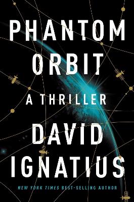 Phantom Orbit: A Thriller - David Ignatius - cover