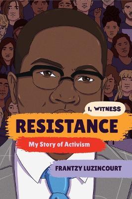 Resistance: My Story of Activism - Frantzy Luzincourt,Zoe Rosenblum - cover