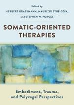 Somatic-Oriented Therapies: Embodiment, Trauma, and Polyvagal Perspectives