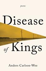 Disease of Kings: Poems