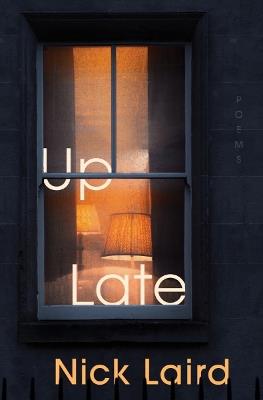 Up Late: Poems - Nick Laird - cover