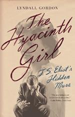 The Hyacinth Girl: T.S. Eliot's Hidden Muse