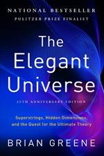 The Elegant Universe: Superstrings, Hidden Dimensions, and the Quest for the Ultimate Theory