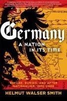 Germany: A Nation in Its Time: Before, During, and After Nationalism, 1500-2000 - Helmut Walser Smith - cover