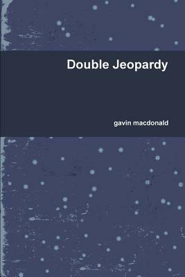 Double Jeopardy - Gavin MacDonald - cover