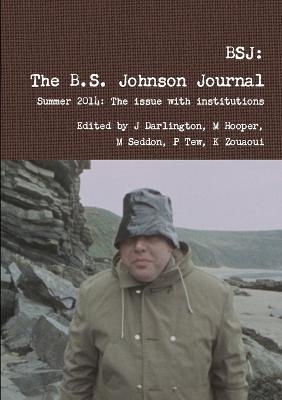 Bsj: the B.S. Johnson Journal - Hooper, Seddon, Tew, Zouaoui, Edited by Darlington - cover