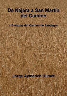 De Najera a San Martin Del Camino - Jordi Aymerich Humet - cover