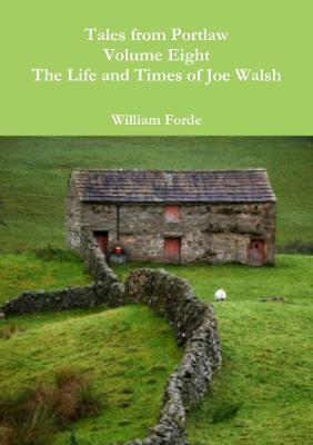 Tales from Portlaw Volume Eight - The Life and Times of Joe Walsh - William Forde - cover