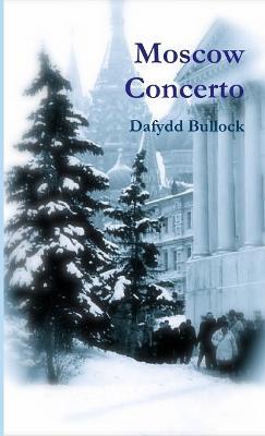 Moscow Concerto - Dafydd Bullock - cover