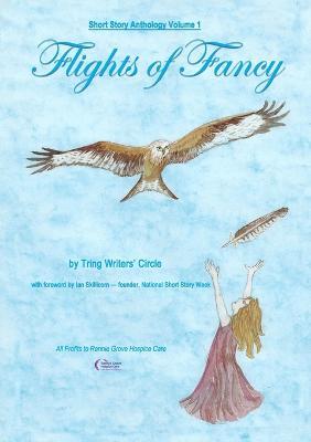 Short Story Anthology Volume 1 - Flights of Fancy - Tring Writers' Circle - cover