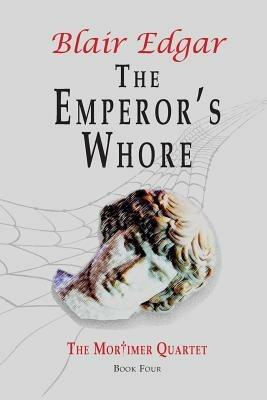 The Emperor's Whore - Blair Edgar - cover