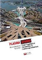 Plasma Works from Topological Geometries to Urban Landscaping - Maria Elisabetta Bonafede - cover