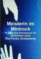 Meisterin Im Minirock, Praktisches Arbeitsbuch Fur Spirituelles Leben - Ria Panen Godesberg - cover