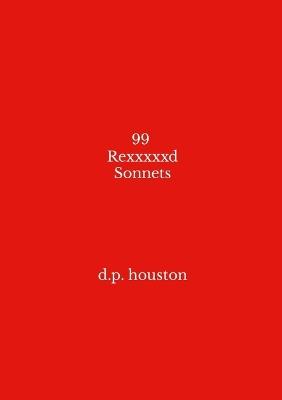 99 Rexxxxxd Sonnets - David Houston - cover