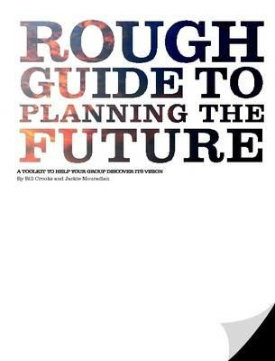 Rough Guide to Planning the Future - Bill Crooks,Jackie Mouradian - cover