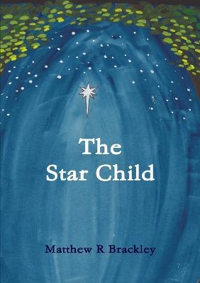 The Star Child - Matthew R Brackley - cover